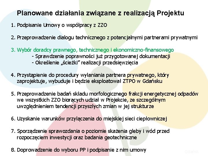 Planowane działania związane z realizacją Projektu 1. Podpisanie Umowy o współpracy z ZZO 2.