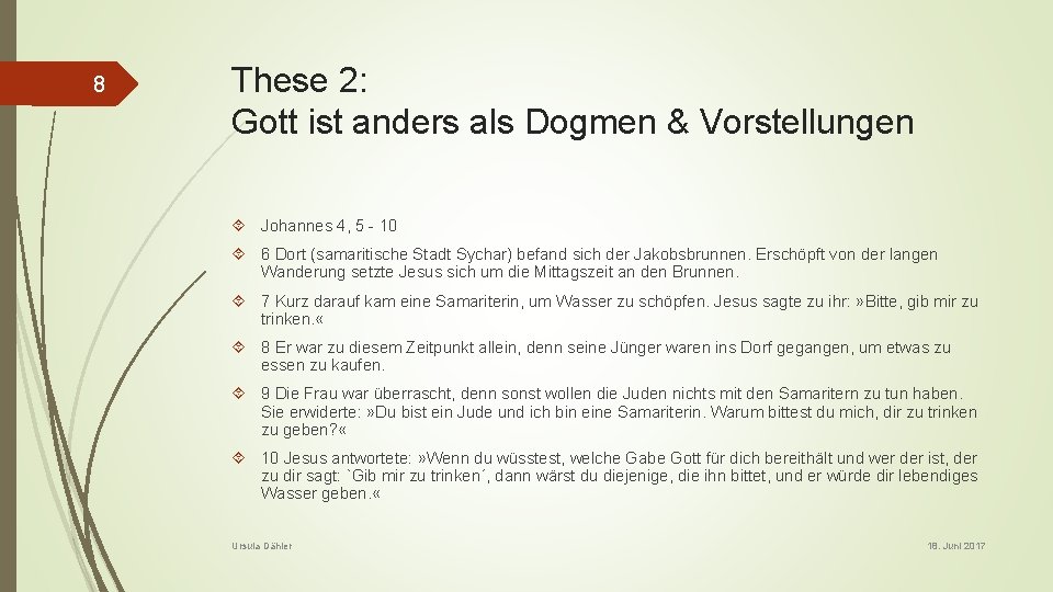 8 These 2: Gott ist anders als Dogmen & Vorstellungen Johannes 4, 5 -