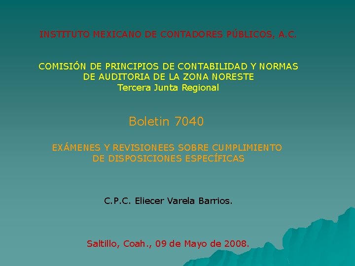 INSTITUTO MEXICANO DE CONTADORES PÚBLICOS, A. C. COMISIÓN DE PRINCIPIOS DE CONTABILIDAD Y NORMAS