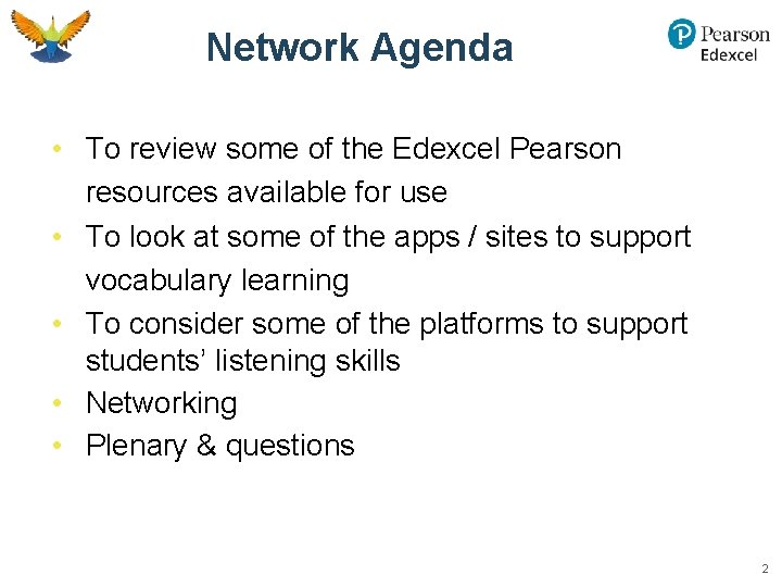 Network Agenda • To review some of the Edexcel Pearson resources available for use