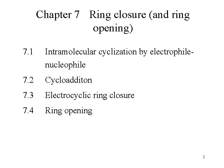 Chapter 7 Ring closure (and ring opening) 7. 1 Intramolecular cyclization by electrophilenucleophile 7.