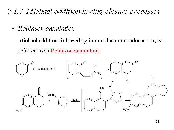 7. 1. 3 Michael addition in ring-closure processes • Robinson annulation Michael addition followed