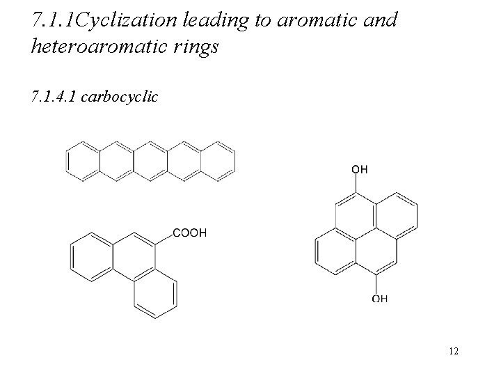 7. 1. 1 Cyclization leading to aromatic and heteroaromatic rings 7. 1. 4. 1