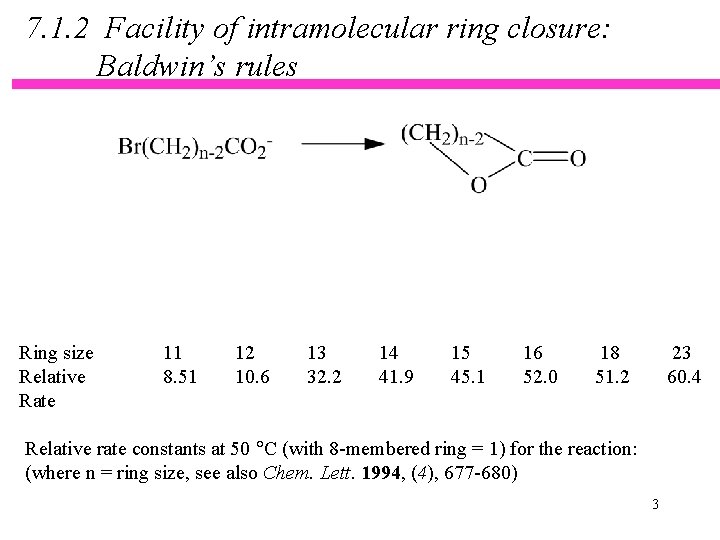 7. 1. 2 Facility of intramolecular ring closure: Baldwin’s rules Ring size Relative Rate