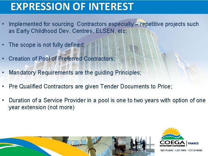 EXPRESSION OF INTEREST • Implemented for sourcing Contractors especially – repetitive projects such as