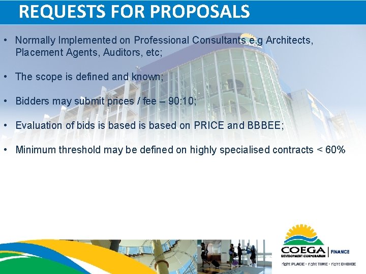 REQUESTS FOR PROPOSALS • Normally Implemented on Professional Consultants e. g Architects, Placement Agents,