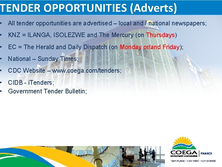 TENDER OPPORTUNITIES (Adverts) • All tender opportunities are advertised – local and / national