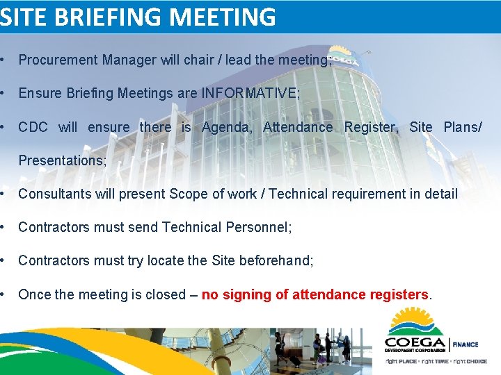 SITE BRIEFING MEETING • Procurement Manager will chair / lead the meeting; • Ensure