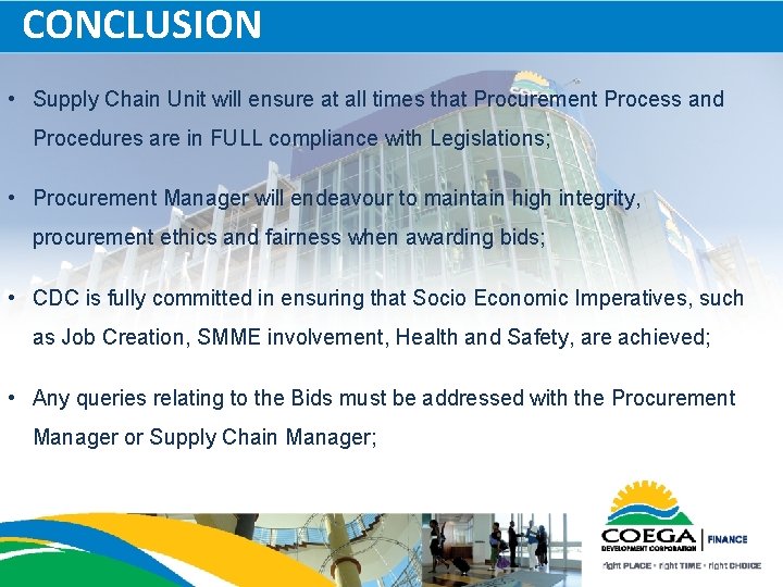 CONCLUSION • Supply Chain Unit will ensure at all times that Procurement Process and