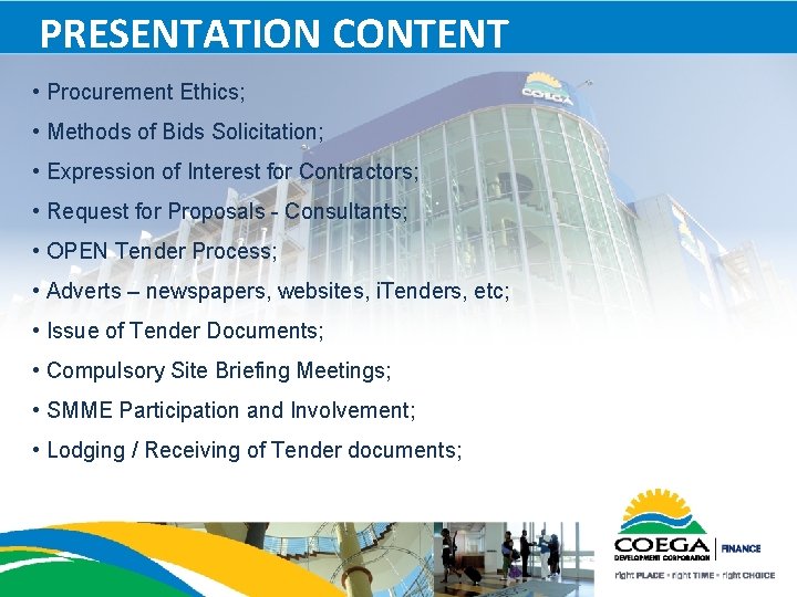 PRESENTATION CONTENT • Procurement Ethics; • Methods of Bids Solicitation; • Expression of Interest