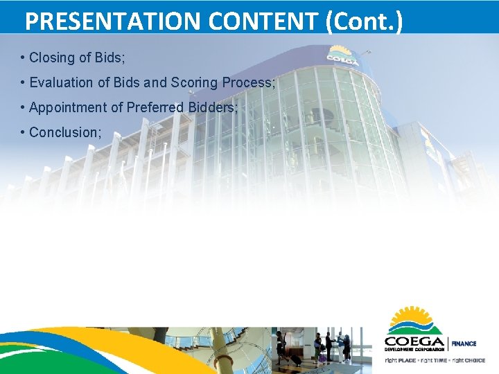 PRESENTATION CONTENT (Cont. ) • Closing of Bids; • Evaluation of Bids and Scoring