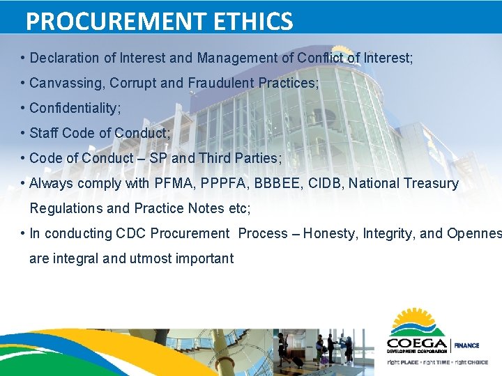 PROCUREMENT ETHICS • Declaration of Interest and Management of Conflict of Interest; • Canvassing,