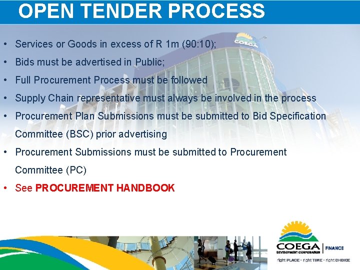 OPEN TENDER PROCESS • Services or Goods in excess of R 1 m (90:
