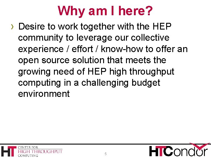 Why am I here? › Desire to work together with the HEP community to