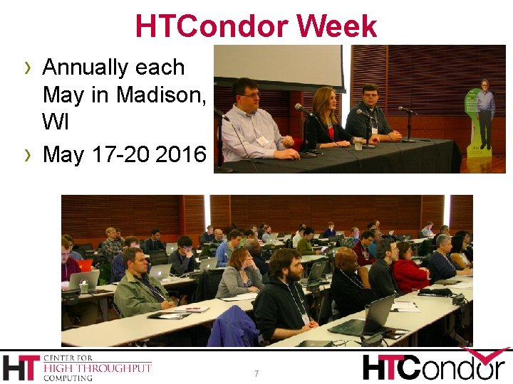 HTCondor Week › Annually each › May in Madison, WI May 17 -20 2016