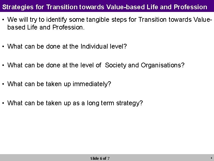 Strategies for Transition towards Value-based Life and Profession • We will try to identify