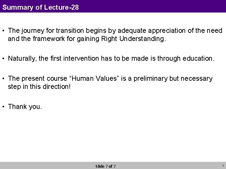 Summary of Lecture-28 • The journey for transition begins by adequate appreciation of the