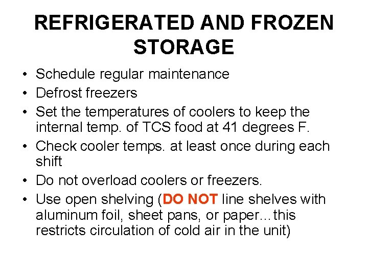 REFRIGERATED AND FROZEN STORAGE • Schedule regular maintenance • Defrost freezers • Set the