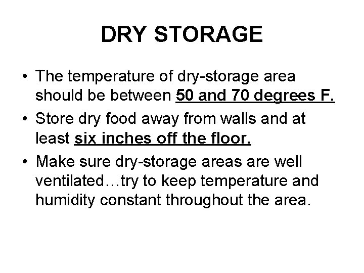 DRY STORAGE • The temperature of dry-storage area should be between 50 and 70