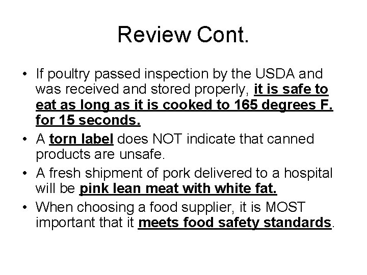 Review Cont. • If poultry passed inspection by the USDA and was received and