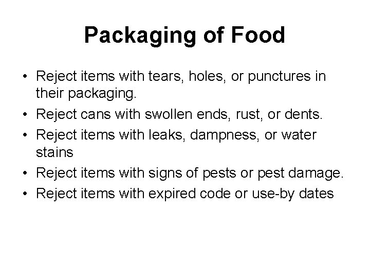 Packaging of Food • Reject items with tears, holes, or punctures in their packaging.