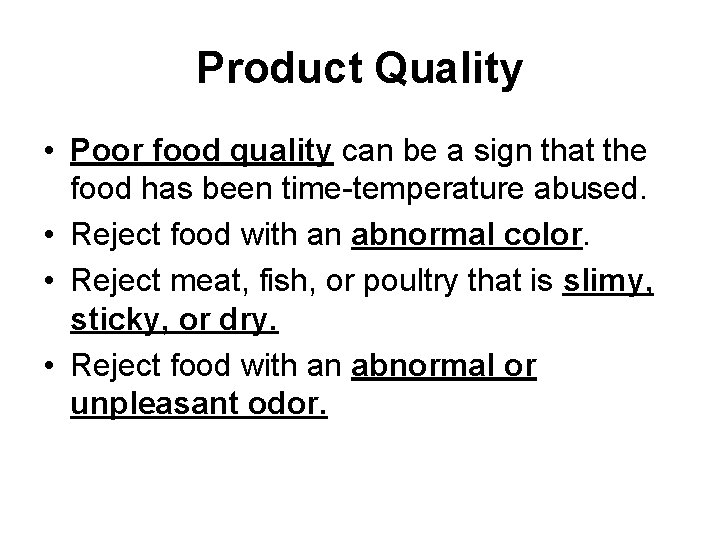 Product Quality • Poor food quality can be a sign that the food has