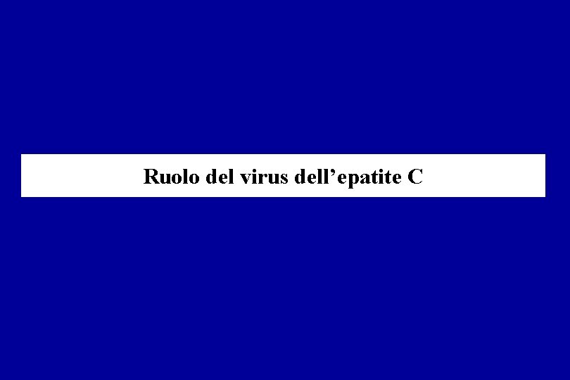 Ruolo del virus dell’epatite C 