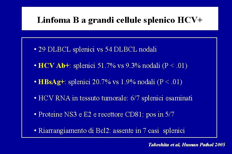 Linfoma B a grandi cellule splenico HCV+ • 29 DLBCL splenici vs 54 DLBCL Linfoma B a grandi cellule splenico HCV+ • 29 DLBCL splenici vs 54 DLBCL