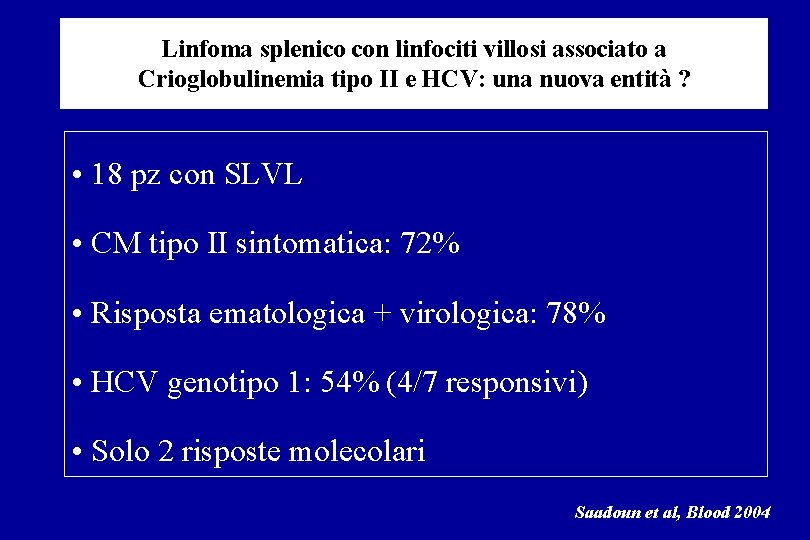 Linfoma splenico con linfociti villosi associato a Crioglobulinemia tipo II e HCV: una nuova