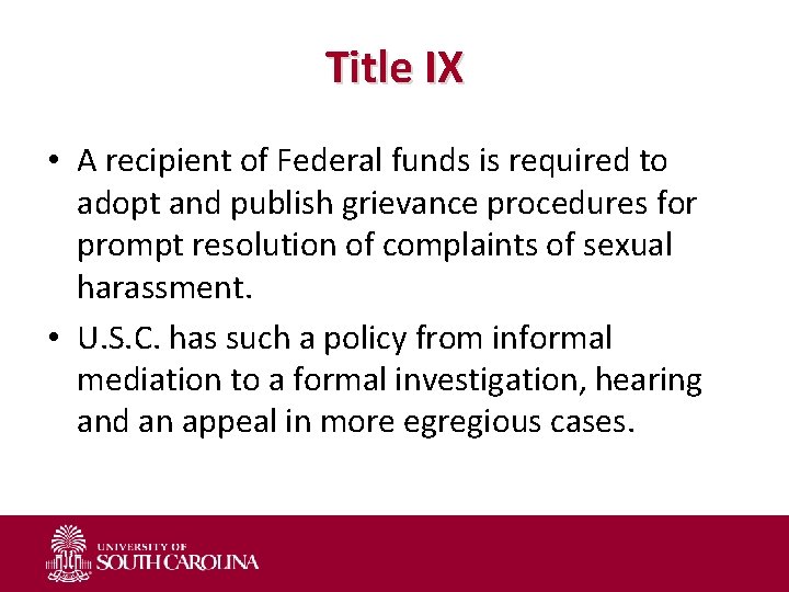 Title IX • A recipient of Federal funds is required to adopt and publish