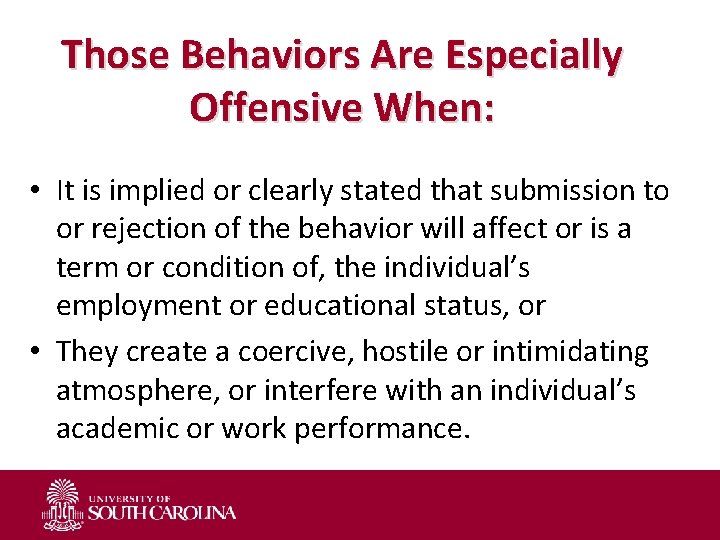 Those Behaviors Are Especially Offensive When: • It is implied or clearly stated that