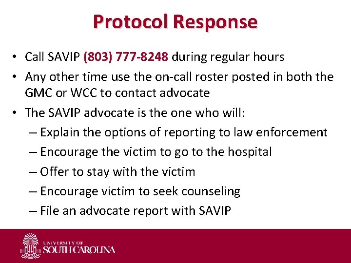 Protocol Response • Call SAVIP (803) 777 -8248 during regular hours • Any other