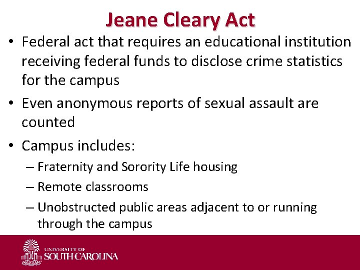 Jeane Cleary Act • Federal act that requires an educational institution receiving federal funds