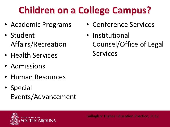Children on a College Campus? • Academic Programs • Student Affairs/Recreation • Health Services