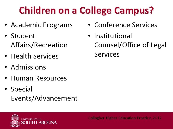 Children on a College Campus? • Academic Programs • Student Affairs/Recreation • Health Services