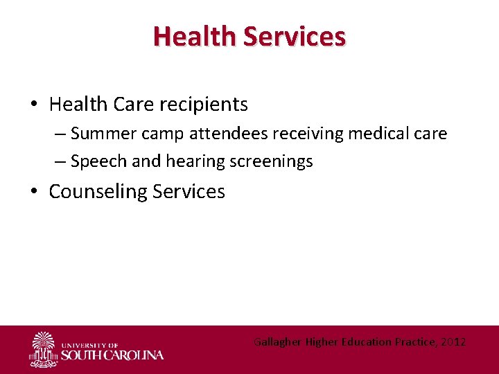 Health Services • Health Care recipients – Summer camp attendees receiving medical care –