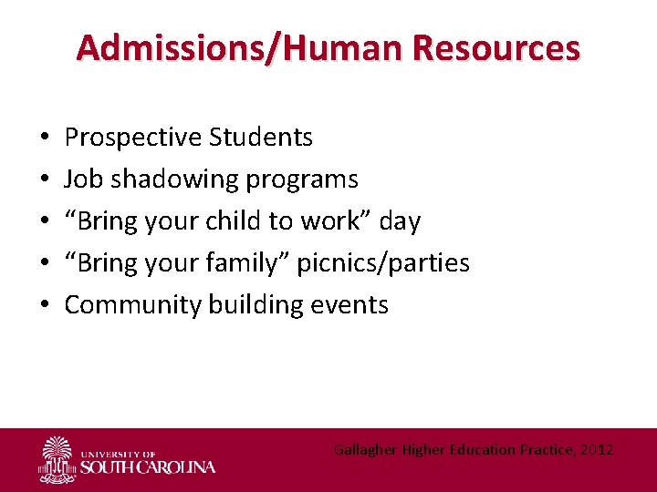 Admissions/Human Resources • • • Prospective Students Job shadowing programs “Bring your child to
