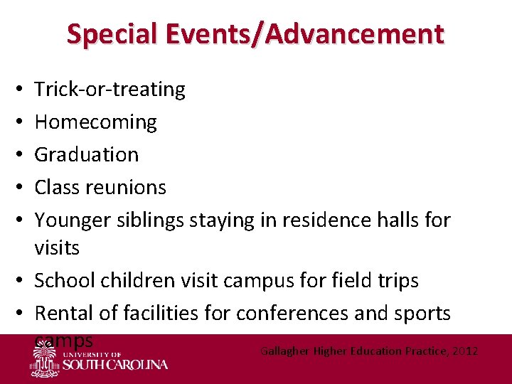 Special Events/Advancement Trick-or-treating Homecoming Graduation Class reunions Younger siblings staying in residence halls for
