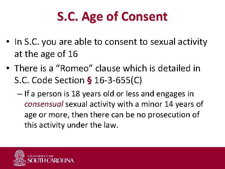 S. C. Age of Consent • In S. C. you are able to consent