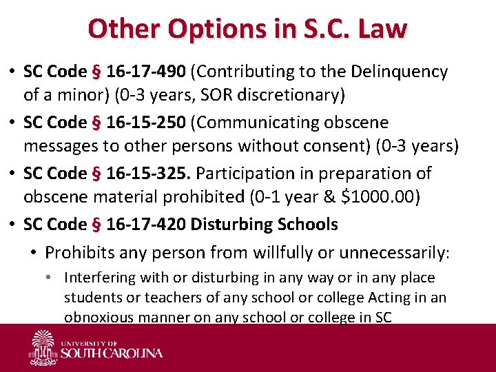 Other Options in S. C. Law • SC Code § 16 -17 -490 (Contributing