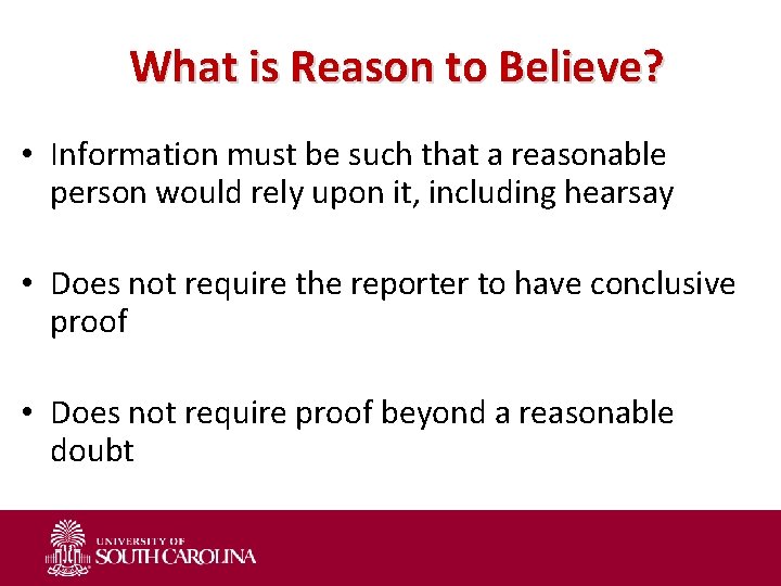 What is Reason to Believe? • Information must be such that a reasonable person