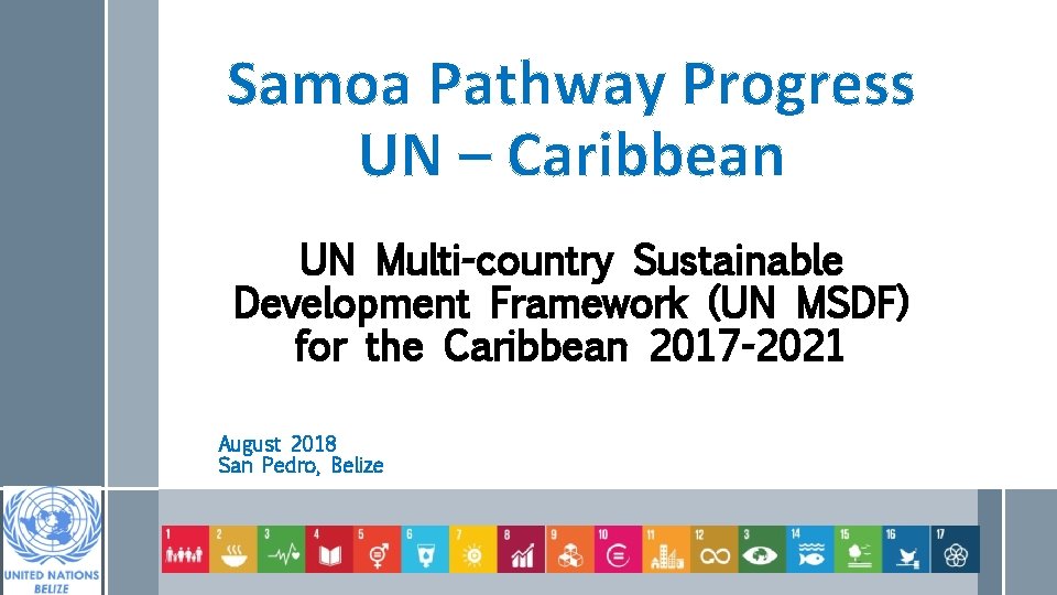 Samoa Pathway Progress UN – Caribbean UN Multi-country Sustainable Development Framework (UN MSDF) for