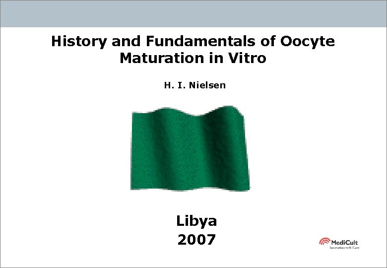 History and Fundamentals of Oocyte Maturation in Vitro H. I. Nielsen Libya 日本国 H.