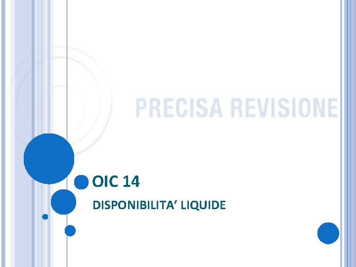 OIC 14 DISPONIBILITA’ LIQUIDE 