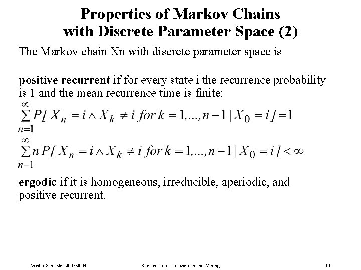 Properties of Markov Chains with Discrete Parameter Space (2) The Markov chain Xn with