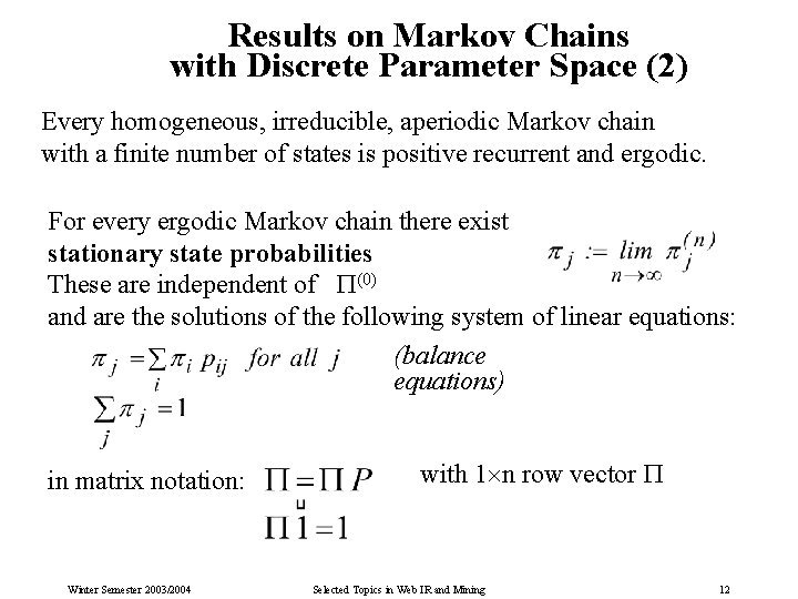 Results on Markov Chains with Discrete Parameter Space (2) Every homogeneous, irreducible, aperiodic Markov