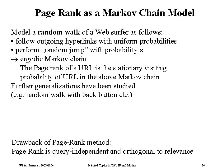 Page Rank as a Markov Chain Model a random walk of a Web surfer