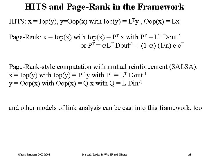 HITS and Page-Rank in the Framework HITS: x = Iop(y), y=Oop(x) with Iop(y) =