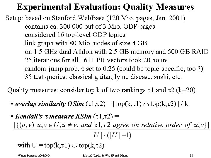 Experimental Evaluation: Quality Measures Setup: based on Stanford Web. Base (120 Mio. pages, Jan.