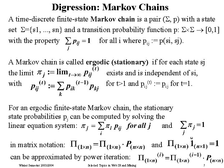 Digression: Markov Chains A time-discrete finite-state Markov chain is a pair ( , p)